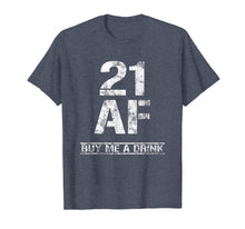 Ladda upp bild till gallerivisning, Funny shirts V-neck Tank top Hoodie sweatshirt usa uk au ca gifts for 21 AF Buy Me A Drink T-Shirt Funny 21st Birthday Gifts Shirt 1265734