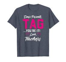 Ladda upp bild till gallerivisning, Funny shirts V-neck Tank top Hoodie sweatshirt usa uk au ca gifts for Dear Parents Tag You're It Love Teachers TShirt Funny Gift 1211397