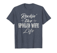 Ladda upp bild till gallerivisning, Funny shirts V-neck Tank top Hoodie sweatshirt usa uk au ca gifts for Rockin the spoiled wife Life T-Shirt Apparel Clothing Tee 1793851