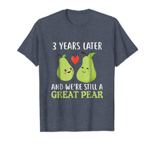Ladda upp bild till gallerivisning, Funny shirts V-neck Tank top Hoodie sweatshirt usa uk au ca gifts for 3 Years Later And We're Still A Great Pear Anniversary Tee 1476740