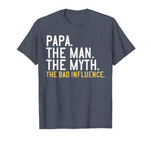 Ladda upp bild till gallerivisning, Mens Father's Day Gift Papa The Man The Myth The Bad Influence T-Shirt 201584