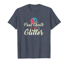Ladda upp bild till gallerivisning, Pool Chalk is my Glitter Billard Biliard Snooker T-Shirt 1236288