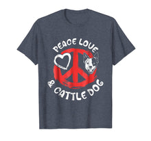 Ladda upp bild till gallerivisning, Funny shirts V-neck Tank top Hoodie sweatshirt usa uk au ca gifts for Funny Peace Love & Australian Cattle Dog T-shirt Blue Heeler 2784566
