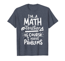Ladda upp bild till gallerivisning, Funny shirts V-neck Tank top Hoodie sweatshirt usa uk au ca gifts for Math Teacher Problem Tshirt School Educator Funny Tee 221521