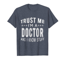 Ladda upp bild till gallerivisning, Funny shirts V-neck Tank top Hoodie sweatshirt usa uk au ca gifts for Trust Me - I'm A Doctor And I Know Stuff Funny T-Shirt Gift 425042
