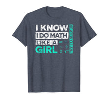 Ladda upp bild till gallerivisning, Funny shirts V-neck Tank top Hoodie sweatshirt usa uk au ca gifts for Math Shirts: I Know I Do Math Like A Girl Try To Keep Up 2140895