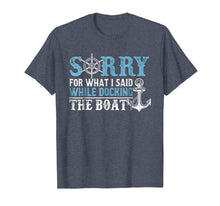 Ladda upp bild till gallerivisning, Funny shirts V-neck Tank top Hoodie sweatshirt usa uk au ca gifts for Sorry For What I Said Shirt Funny Boat Captain Gift Anchor 1846981