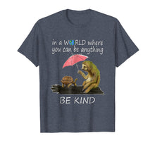 Ladda upp bild till gallerivisning, Funny shirts V-neck Tank top Hoodie sweatshirt usa uk au ca gifts for In a world where you can be anything be kind tshirt 2110818
