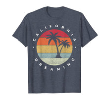 Ladda upp bild till gallerivisning, Funny California Dreaming - Fun Family Vacation travel T-Shirt 145116