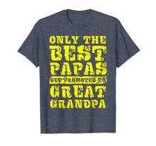 Ladda upp bild till gallerivisning, Mens Only the Best Papas Get Promoted to Great Grandpa T-Shirt 800583