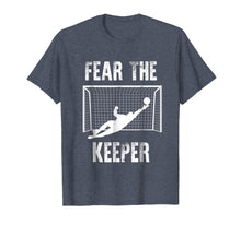 Ladda upp bild till gallerivisning, Funny shirts V-neck Tank top Hoodie sweatshirt usa uk au ca gifts for Funny Goalkeeper Gift Shirts: Fear The Keeper Soccer T Shirt 1525122