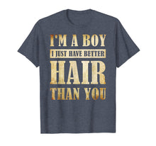 Ladda upp bild till gallerivisning, Funny shirts V-neck Tank top Hoodie sweatshirt usa uk au ca gifts for I'm A Boy I Just Have Better Hair Than You T-shirt 3981654
