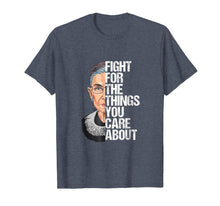 Ladda upp bild till gallerivisning, Funny shirts V-neck Tank top Hoodie sweatshirt usa uk au ca gifts for Ruth Bader Ginsburg Fight For The Things You Care About 1218541