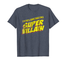 Ladda upp bild till gallerivisning, Vintage I'm 99% sure that I'm a super villain funny t-shirt 1516190