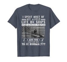 Ladda upp bild till gallerivisning, I Spent Most Of My Adult Life On Ships U.S Submarine T Shirt 317090