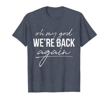 Ladda upp bild till gallerivisning, 90s Music Backstreet Oh My God We're Back Again T-Shirt Gift 104570