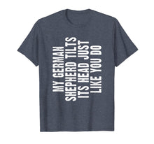 Ladda upp bild till gallerivisning, German Shepherd Funny Dog Tilt Head Shirt Gift Men Women T-Shirt 151593