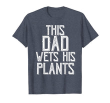 Ladda upp bild till gallerivisning, Funny shirts V-neck Tank top Hoodie sweatshirt usa uk au ca gifts for Gardening Gifts For Men Dad This Dad wets His Plants Shirt T-Shirt 343268