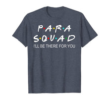 Ladda upp bild till gallerivisning, Para Squad I'll Be There For You Funny T-Shirt 125939