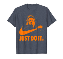 Ladda upp bild till gallerivisning, Michael-Myers-Just-Do-It-Halloween Horror Graphic Funny Gift T-Shirt 197366