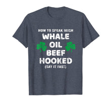 Ladda upp bild till gallerivisning, How To Speak Irish Whale Oil Beef Hooked St. Patrick's Day TShirt904057