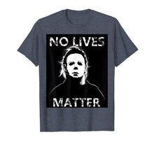 Ladda upp bild till gallerivisning, No Lives Matter Michael-Myers-Funny Halloween Horror T-Shirt 65482