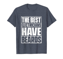 Ladda upp bild till gallerivisning, The Best Electricians Have Beards T-Shirt - Funny Beard Tee-272042