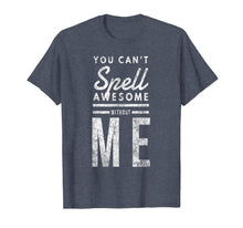 Ladda upp bild till gallerivisning, You Can't Spell Awesome Without Me T-Shirt 203261