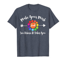 Ladda upp bild till gallerivisning, Make Your Mark And See Where It Takes You T-Shirt 258150