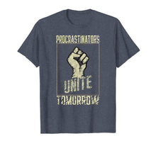 Ladda upp bild till gallerivisning, Procrastinators Unite Tomorrow Funny Sarcastic T-Shirt-1755108
