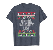 Ladda upp bild till gallerivisning, ON THE NAUGHTY LIST Ugly Christmas Sweater Design Meme T-Shirt 1122161
