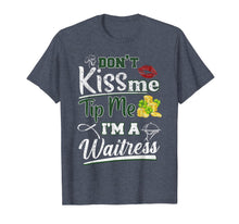Ladda upp bild till gallerivisning, Don't Kiss Me Tip Me I'm A Waitress St Patrick's Day Gifts TShirt421294