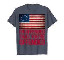Ladda upp bild till gallerivisning, Old Glory Betsy Ross I'm Offended That You're Offended T-Shirt 124772