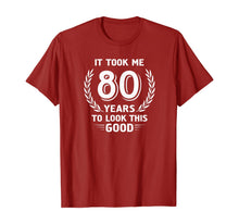 Ladda upp bild till gallerivisning, It Took Me 80 Years To Look This Good 80th Birthday T-Shirt 118095