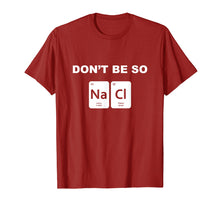 Ladda upp bild till gallerivisning, Funny shirts V-neck Tank top Hoodie sweatshirt usa uk au ca gifts for Don't Be So Salty Funny Chemistry Pun T-Shirt 1405994