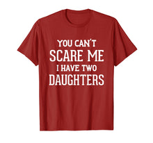 Ladda upp bild till gallerivisning, Funny shirts V-neck Tank top Hoodie sweatshirt usa uk au ca gifts for You Can't Scare Me I Have Two Daughters Father's Day T-Shirt 3330891