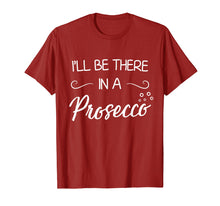Ladda upp bild till gallerivisning, Funny shirts V-neck Tank top Hoodie sweatshirt usa uk au ca gifts for I'll Be There In A Prosecco T-Shirt Wine Lover Shirt 1188757