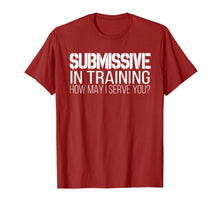 Ladda upp bild till gallerivisning, Submissive In Training How May I Serve You BDSM Shirt 870483