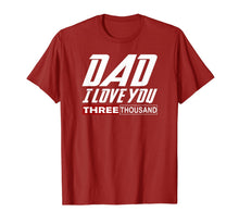 Ladda upp bild till gallerivisning, I Love You Dad 3000 Tshirt Papa Three Tsnd Father's day Gift T-Shirt 4236