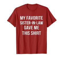 Ladda upp bild till gallerivisning, Funny shirts V-neck Tank top Hoodie sweatshirt usa uk au ca gifts for My Favorite Sister In Law Gave Me This Shirt Birthday Gift 1933410