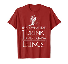 Ladda upp bild till gallerivisning, Funny shirts V-neck Tank top Hoodie sweatshirt usa uk au ca gifts for I Drink and I Know Things T-Shirt 1089659