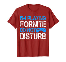 Ladda upp bild till gallerivisning, I'm Playing Fornite Do Not Disturb Gift Video Gamer T-Shirt