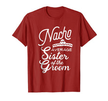 Ladda upp bild till gallerivisning, Nacho Average Sister of the Groom Cinco De Mayo Gift T-Shirt 1143722