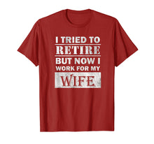 Ladda upp bild till gallerivisning, Funny shirts V-neck Tank top Hoodie sweatshirt usa uk au ca gifts for Funny Retiree Shirt Tried to Retire But Now I Work For Wife T-Shirt 380214