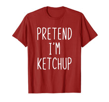 Ladda upp bild till gallerivisning, Pretend I'm A Ketchup Costume Halloween Funny T-Shirt