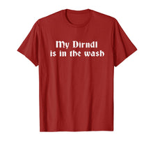 Ladda upp bild till gallerivisning, Funny Oktoberfest T-Shirt My Dirndl Is In The Wash Shirts T-Shirt 365552