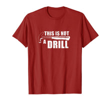 Ladda upp bild till gallerivisning, This Is Not A Drill Funny TShirt440701