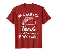 Ladda upp bild till gallerivisning, I'm A Slut For Tacos A Tacho If You Will T-Shirt959172