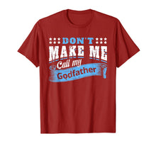 Ladda upp bild till gallerivisning, Don't Make Me Call My Godfather Funny Quote Gifts Godchild T-Shirt-319423