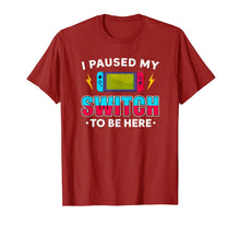 Ladda upp bild till gallerivisning, I Paused My Switch Game To Be Here Funny Video Gamer T-Shirt-1819960